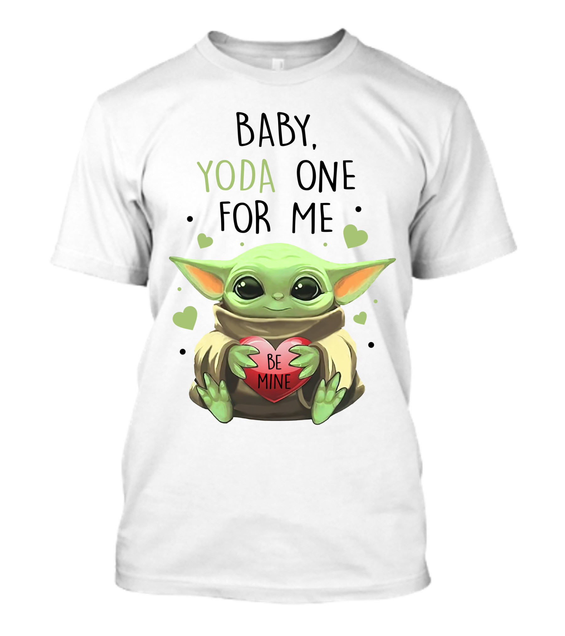Baby Yoda One For Me Be Mine T-Shirt