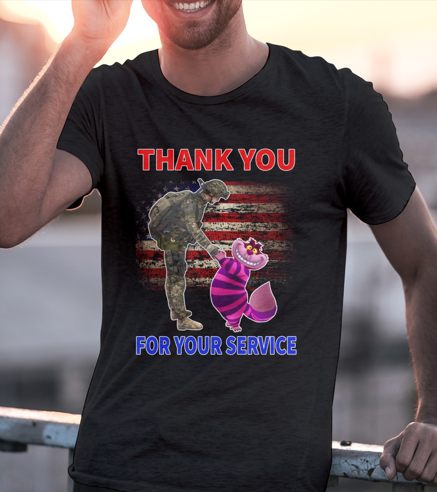 Cheshire Cat Thank You For Your Service Soldier With American Flag Background T-Shirt