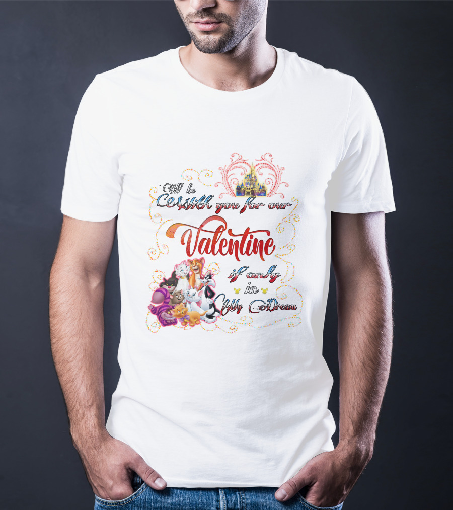 I'll Be Cruisin' You For Our Valentine If Only In My Dream Disney Cats T-Shirt