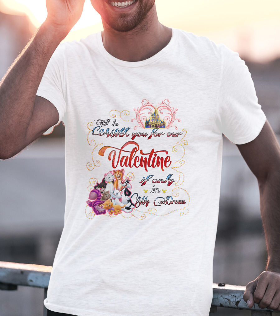 I'll Be Cruisin' You For Our Valentine If Only In My Dream Disney Cats T-Shirt