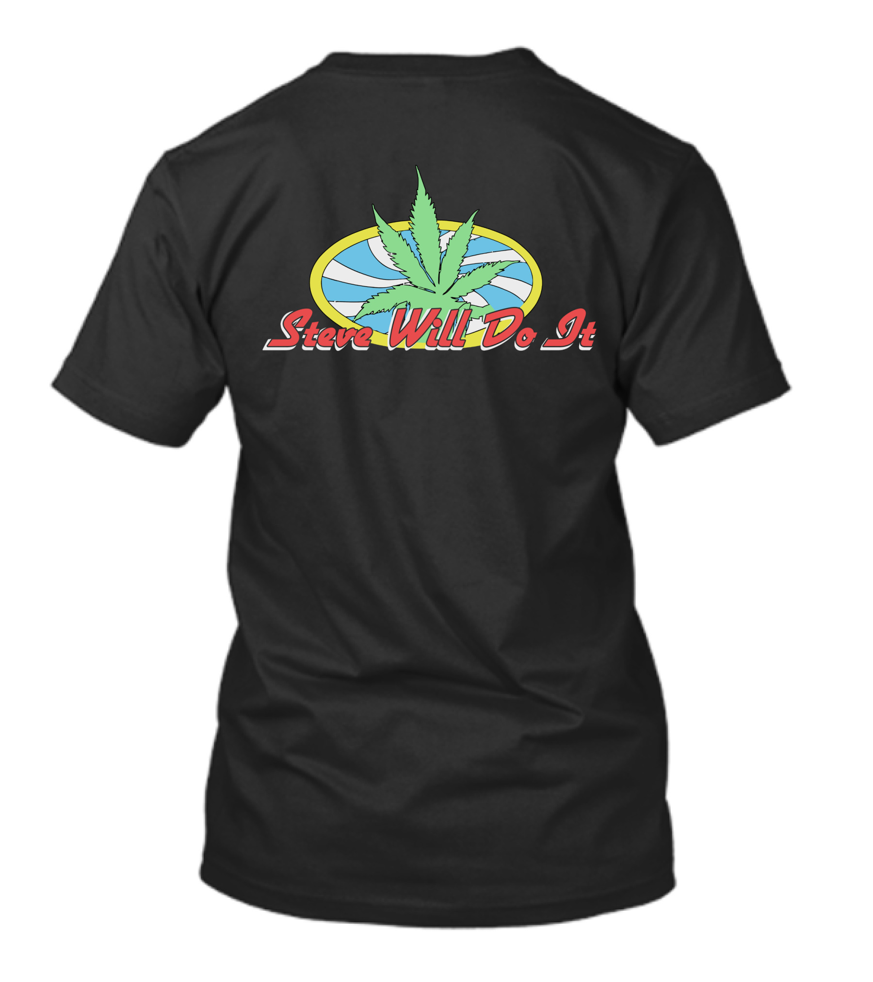 Steve Will Do It Weed Leaf Oval T-Shirt