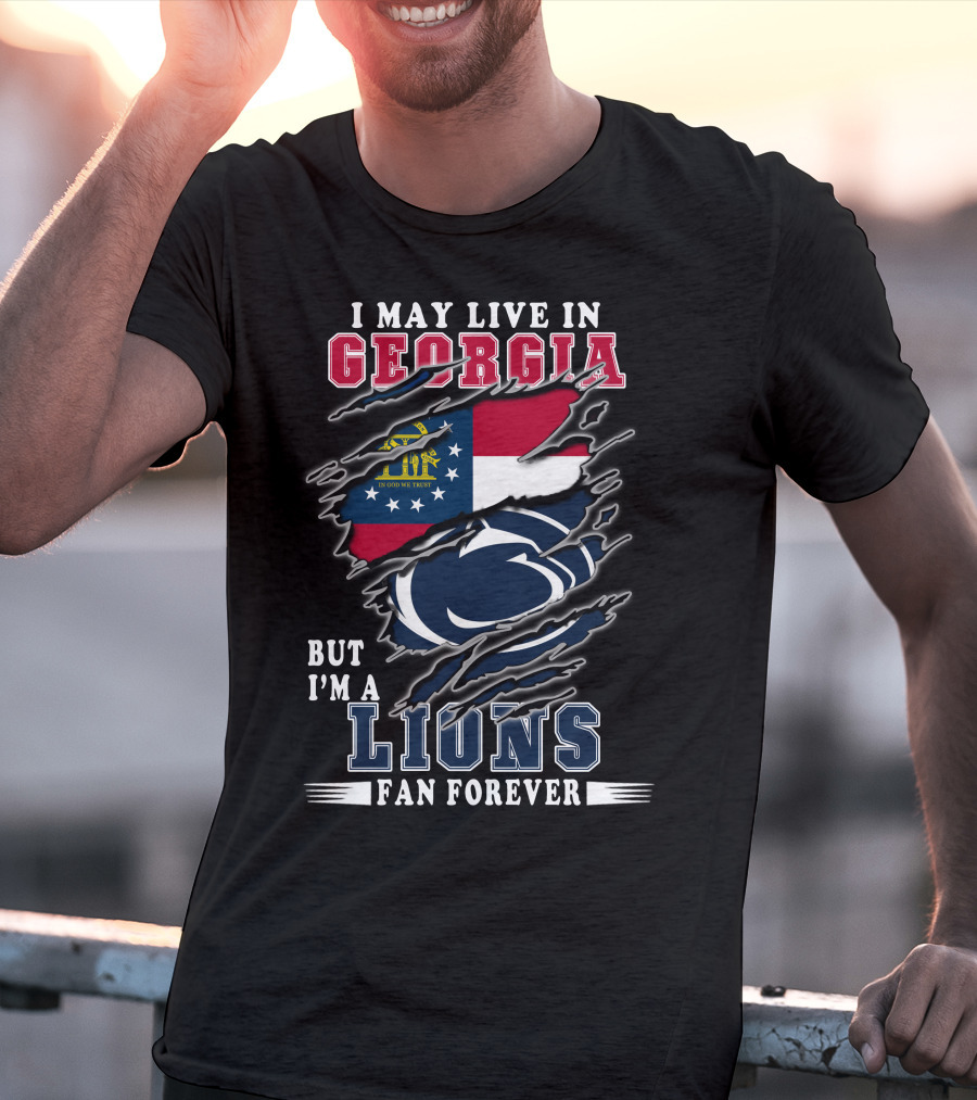 I May Live In Georgia But I'm A Lions Fan Forever T-Shirt