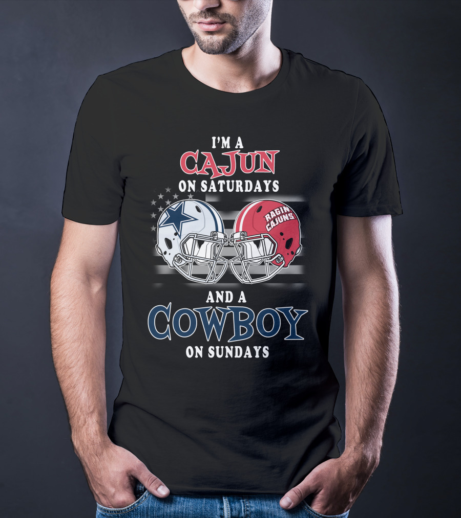 I'm A Cajun On Saturdays And A Cowboy On Sundays T-Shirt