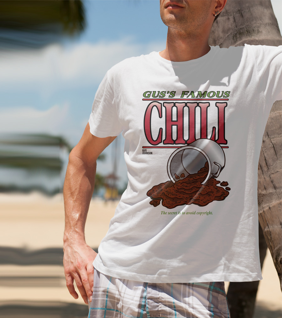 Gus's Famous Chili Gus Johnson The Secret Is To Avoid Copyright T-Shirt