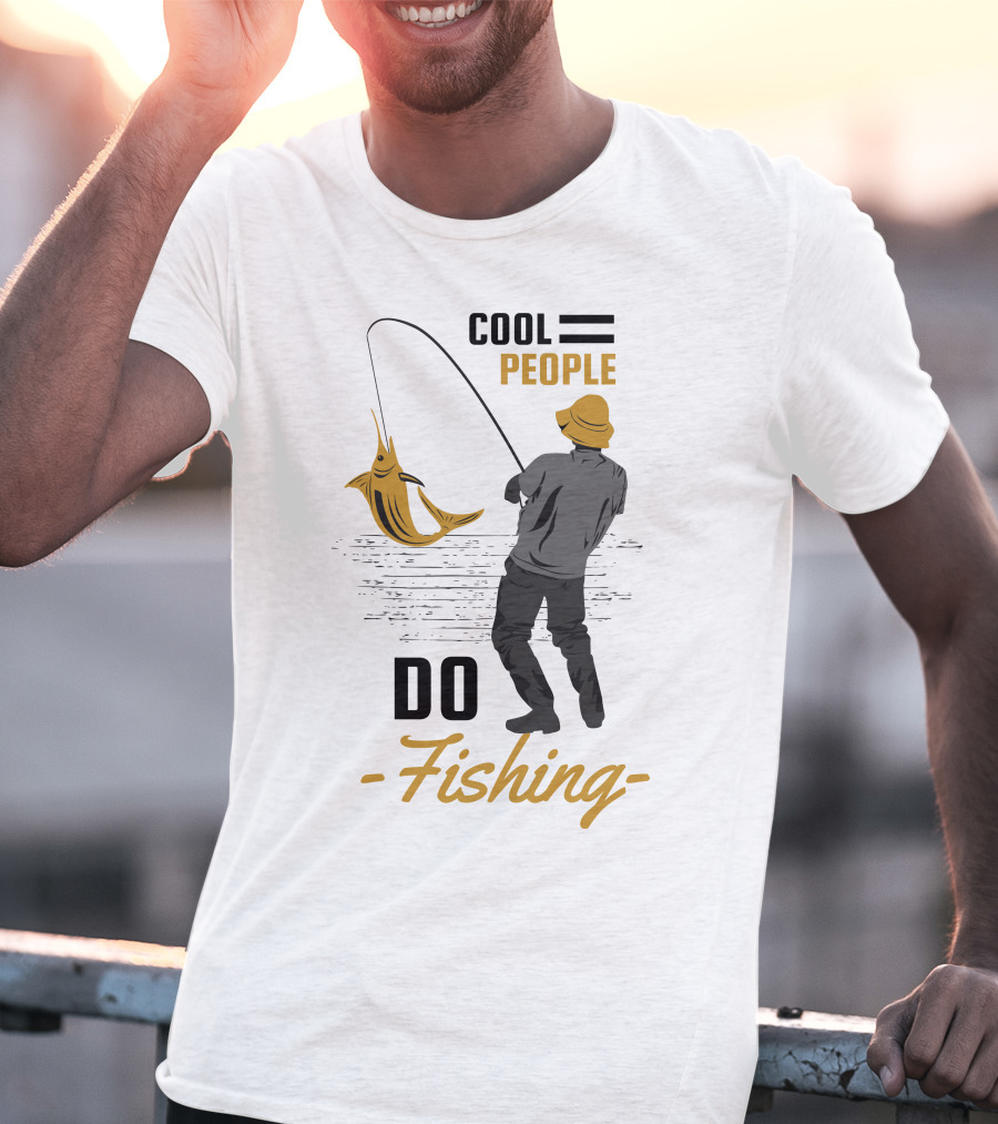Cool People Do Fishing With Stylish Fisherman And Catch T-Shirt
