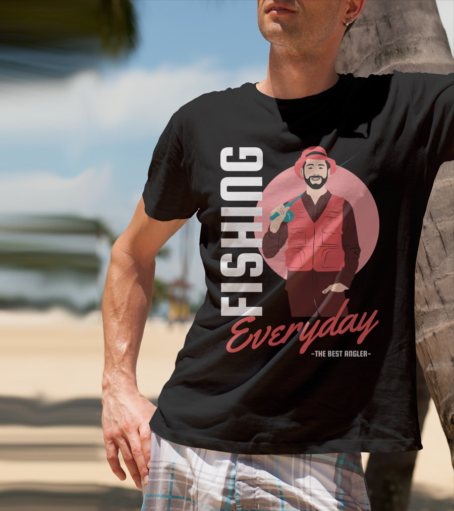 Fishing Everyday The Best Angler T-Shirt