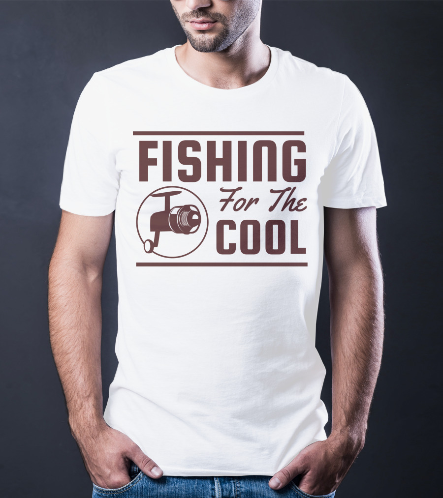 FISHING FOR THE COOL T-Shirt