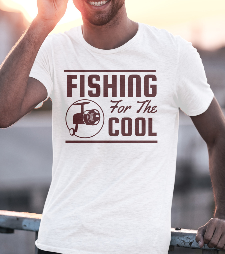 FISHING FOR THE COOL T-Shirt