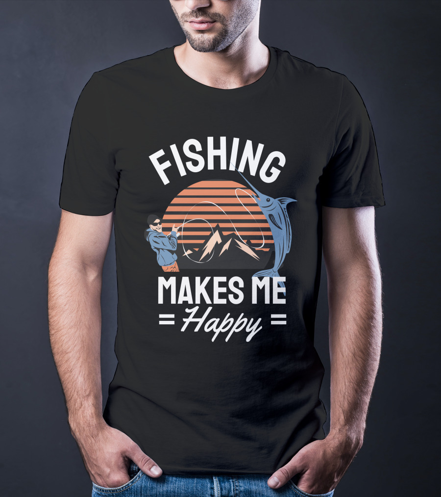 Fishing Makes Me Happy Mountains Sun Angler And Marlin T-Shirt