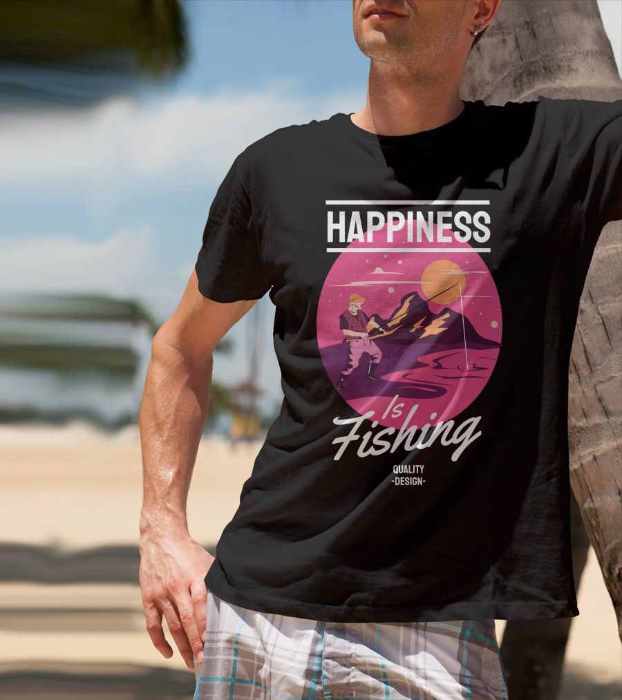 Happiness Is Fishing Quality T-Shirt
