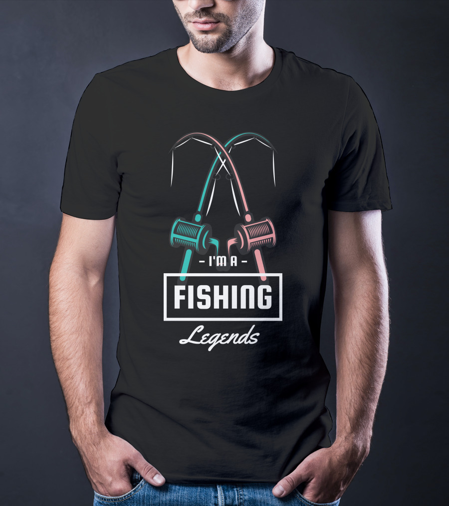 I'm A Fishing Legends With Crossed Rods T-Shirt