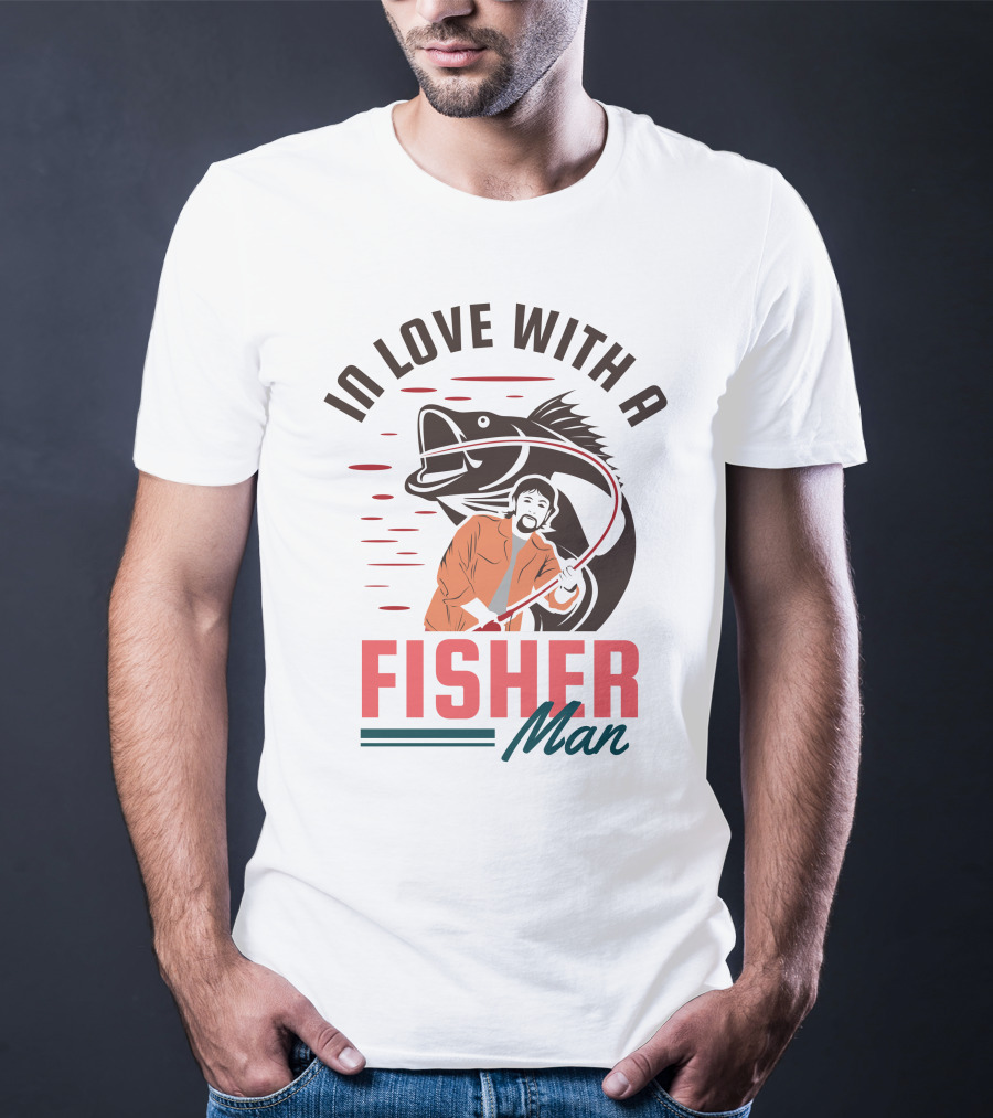 In Love With A Fisherman Catch The Big One T-Shirt