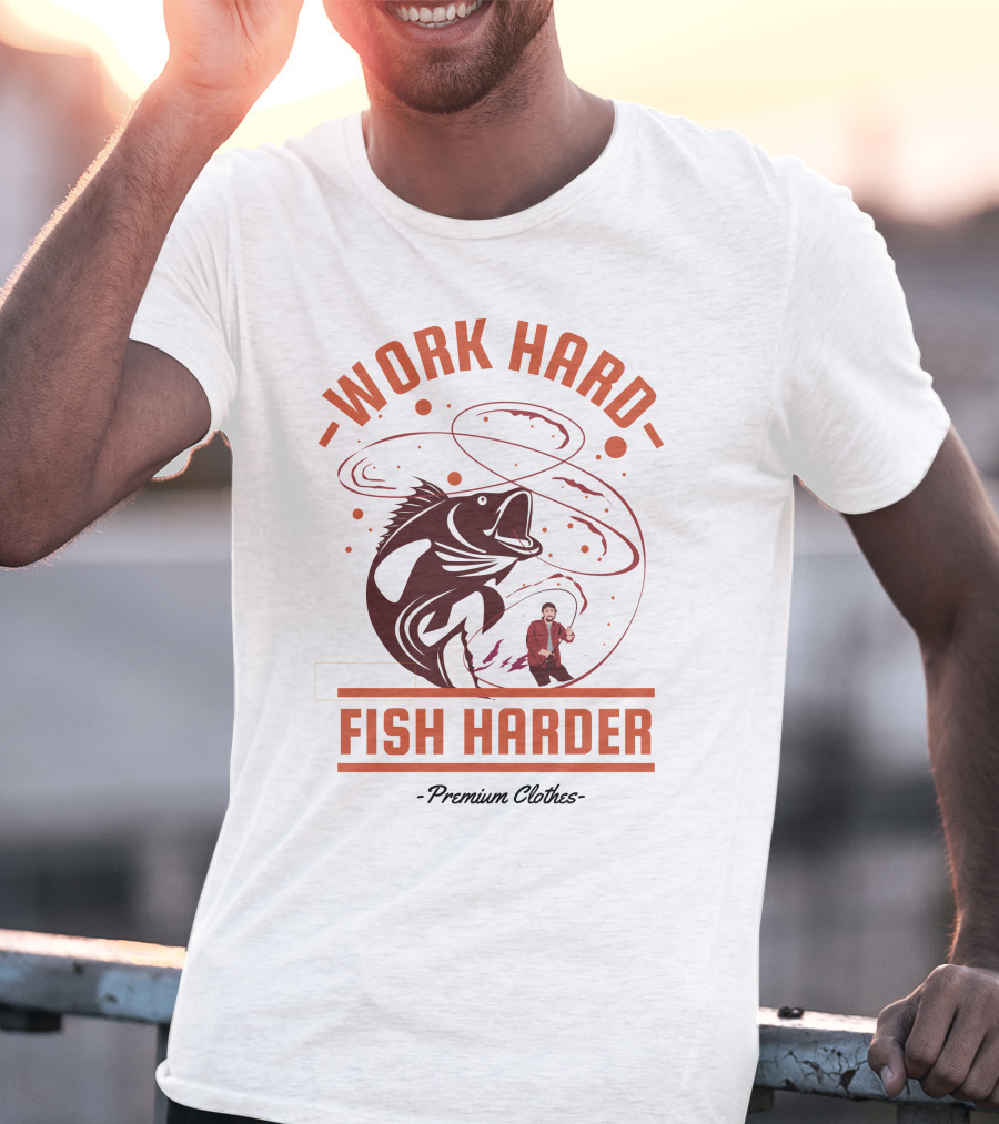 Work Hard Fish Harder Premium Clothes T-Shirt