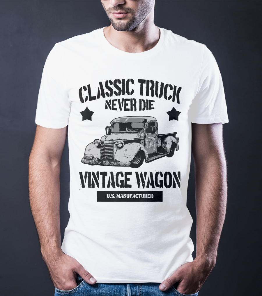 Classic Truck Never Die Vintage Wagon U.S. Manufactured T-Shirt