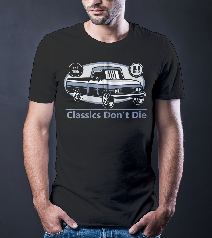 Classics Don't Die Est 1965 Old Truck Vintage Mechanic Dad T-Shirt