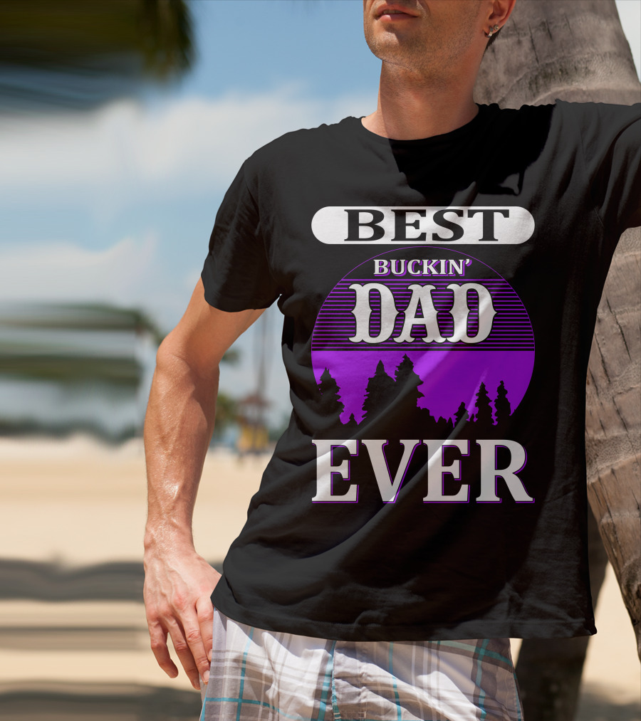 Best Buckin' Dad Ever Hunting Background T-Shirt