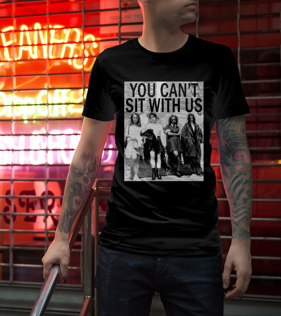 You Can't Sit With Us Grunge Fashion Girls Black And White 90s Vibes T-Shirt