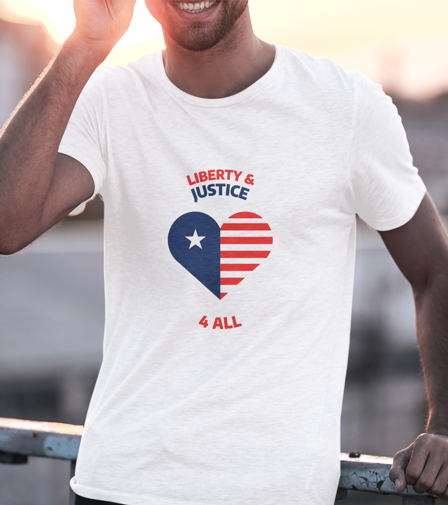 Liberty And Justice 4 All Heart Celebrate Independence Day T-Shirt