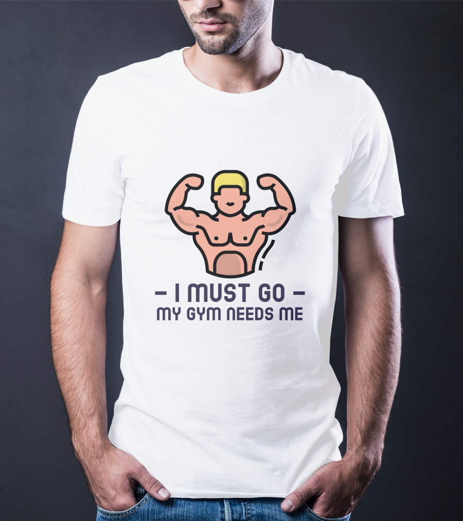 I Must Go My Gym Needs Me Muscular Flexing Figure T-Shirt
