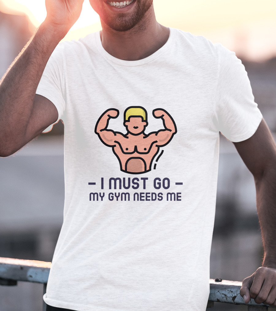 I Must Go My Gym Needs Me Muscular Flexing Figure T-Shirt