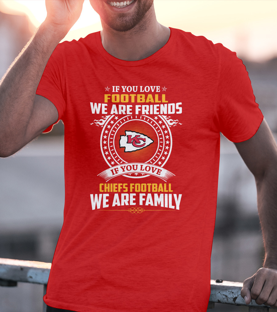 Kansas City Chiefs Football Friends And Family Loyalty Message T-Shirt