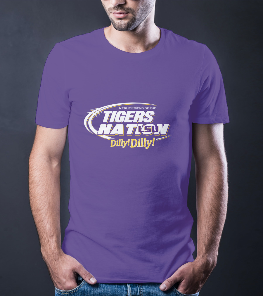 A True Friend Of The LSU Tigers Nation Dilly Dilly T-Shirt