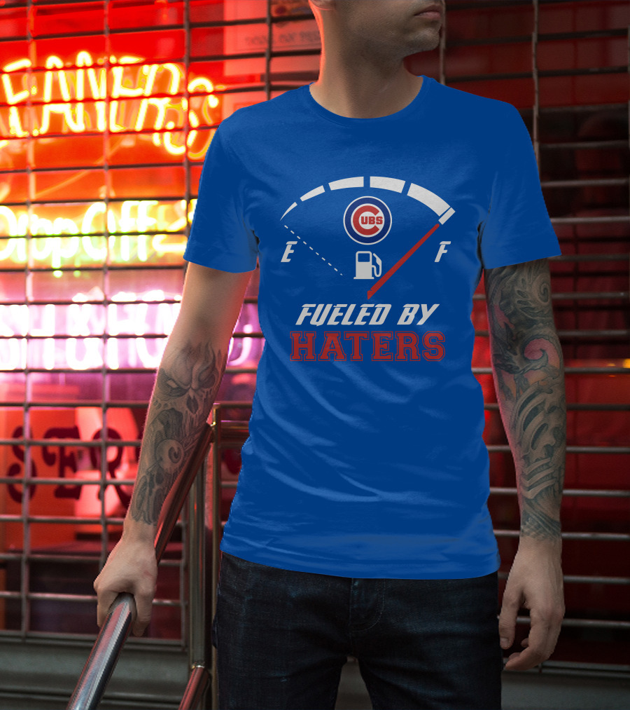Chicago Cubs Fueled By Haters Fuel Gauge T-Shirt