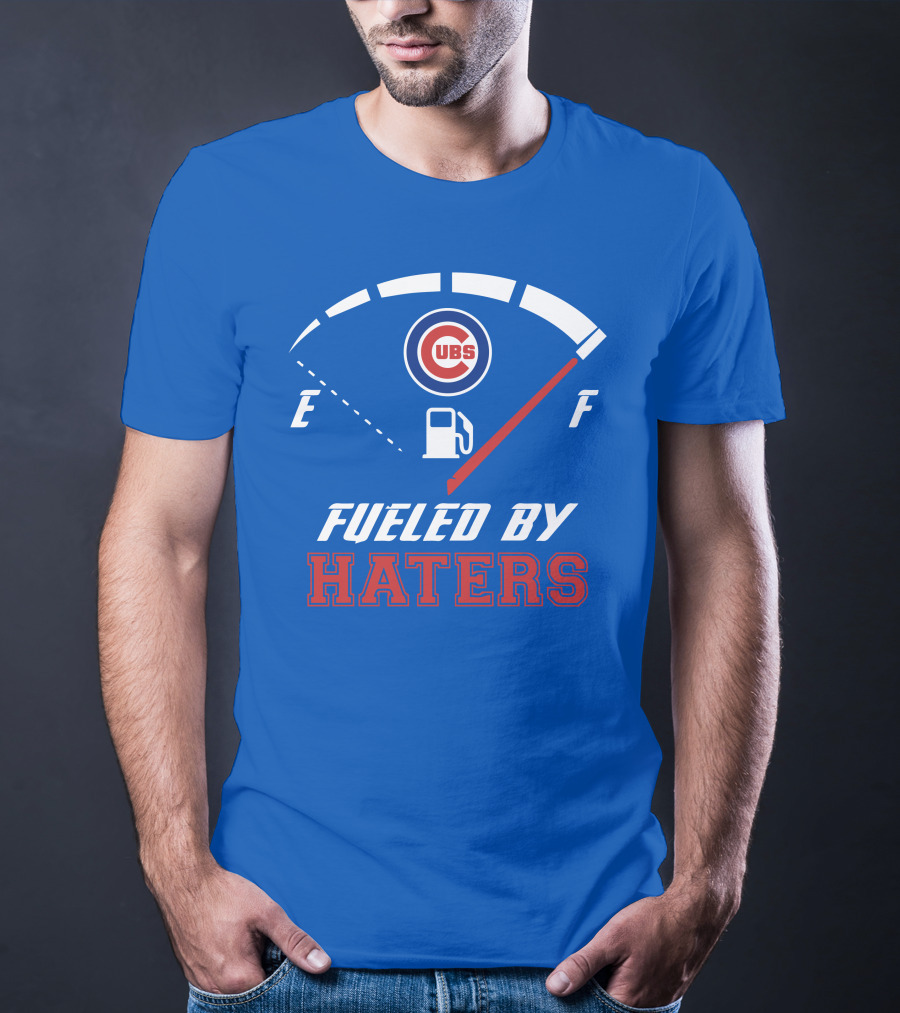 Chicago Cubs Fueled By Haters Fuel Gauge T-Shirt