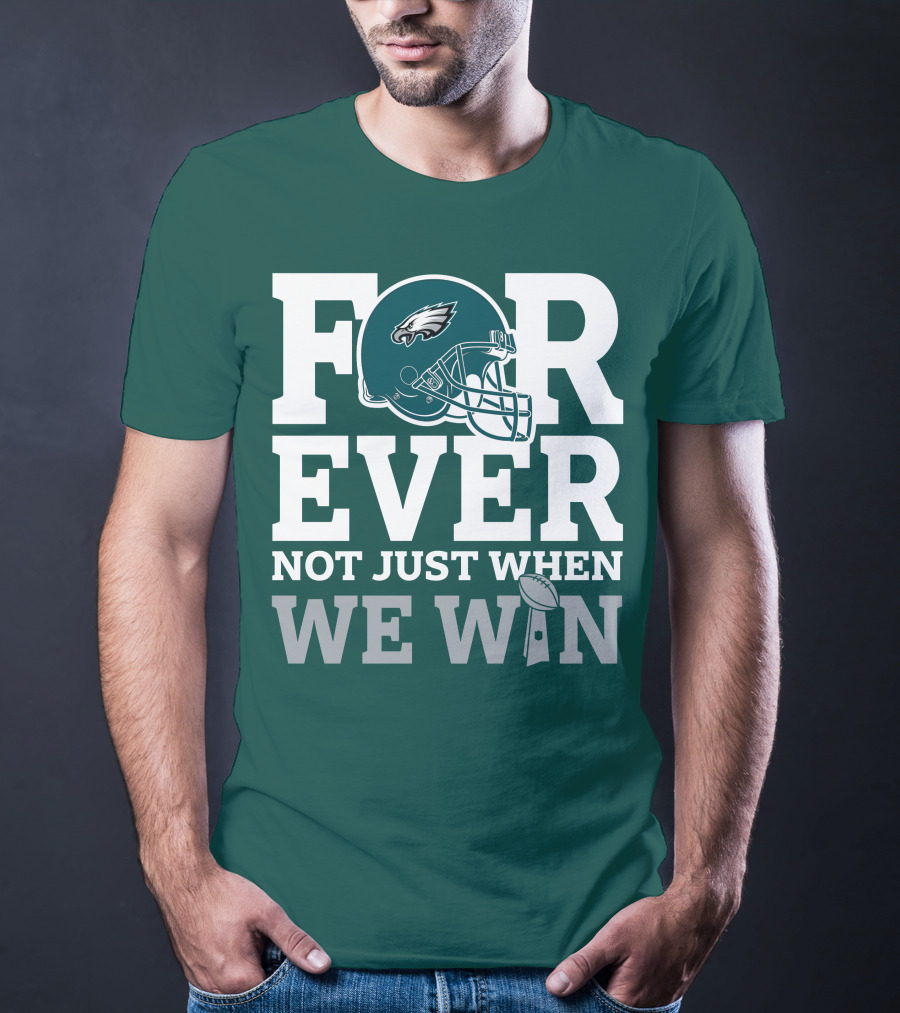 Philadelphia Eagles Helmet Forever Not Just When We Win Lombardi Trophy T-Shirt