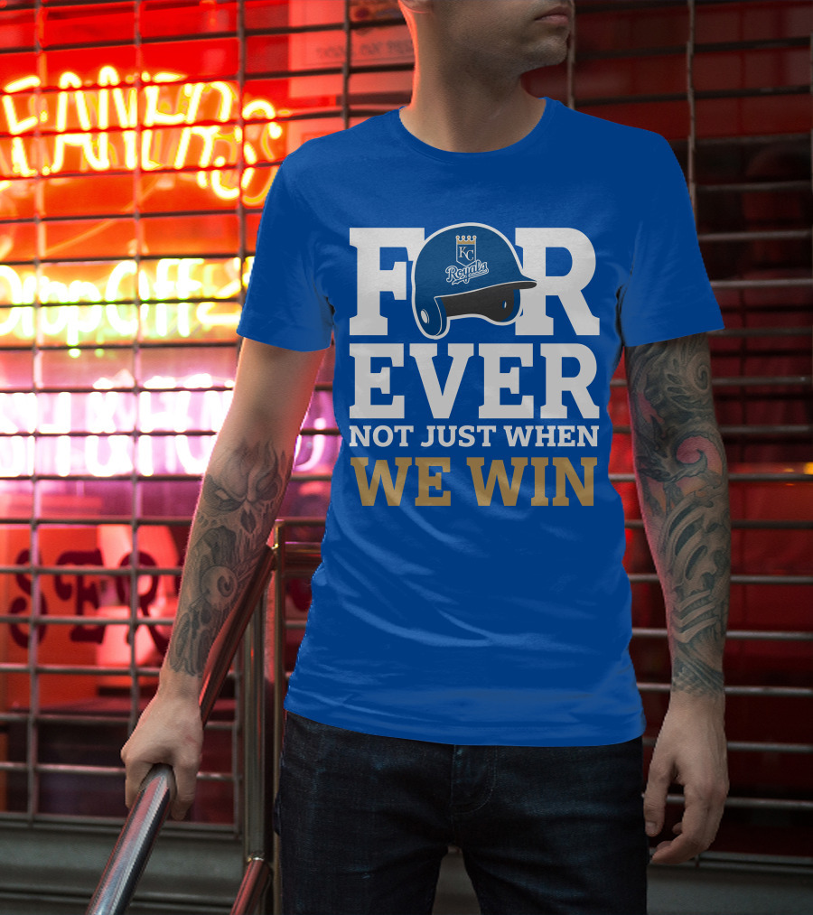 Kansas City Royals Forever Not Just When We Win Royals Helmet T-Shirt