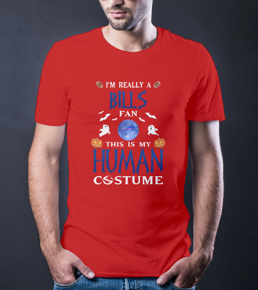 I'm Really A Bills Fan This Is My Human Costume Buffalo Bills Halloween T-Shirt