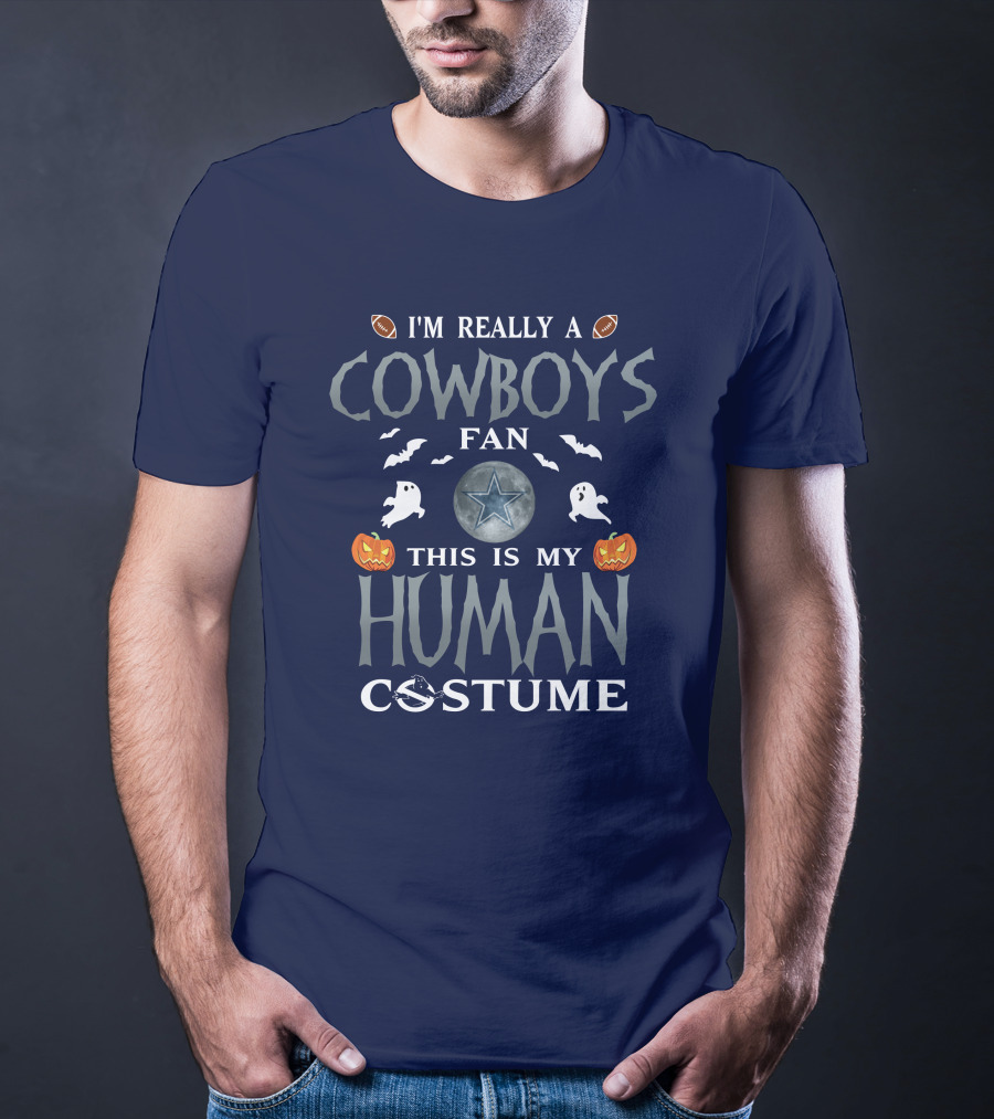 I'm Really A Cowboys Fan This Is My Human Costume T-Shirt
