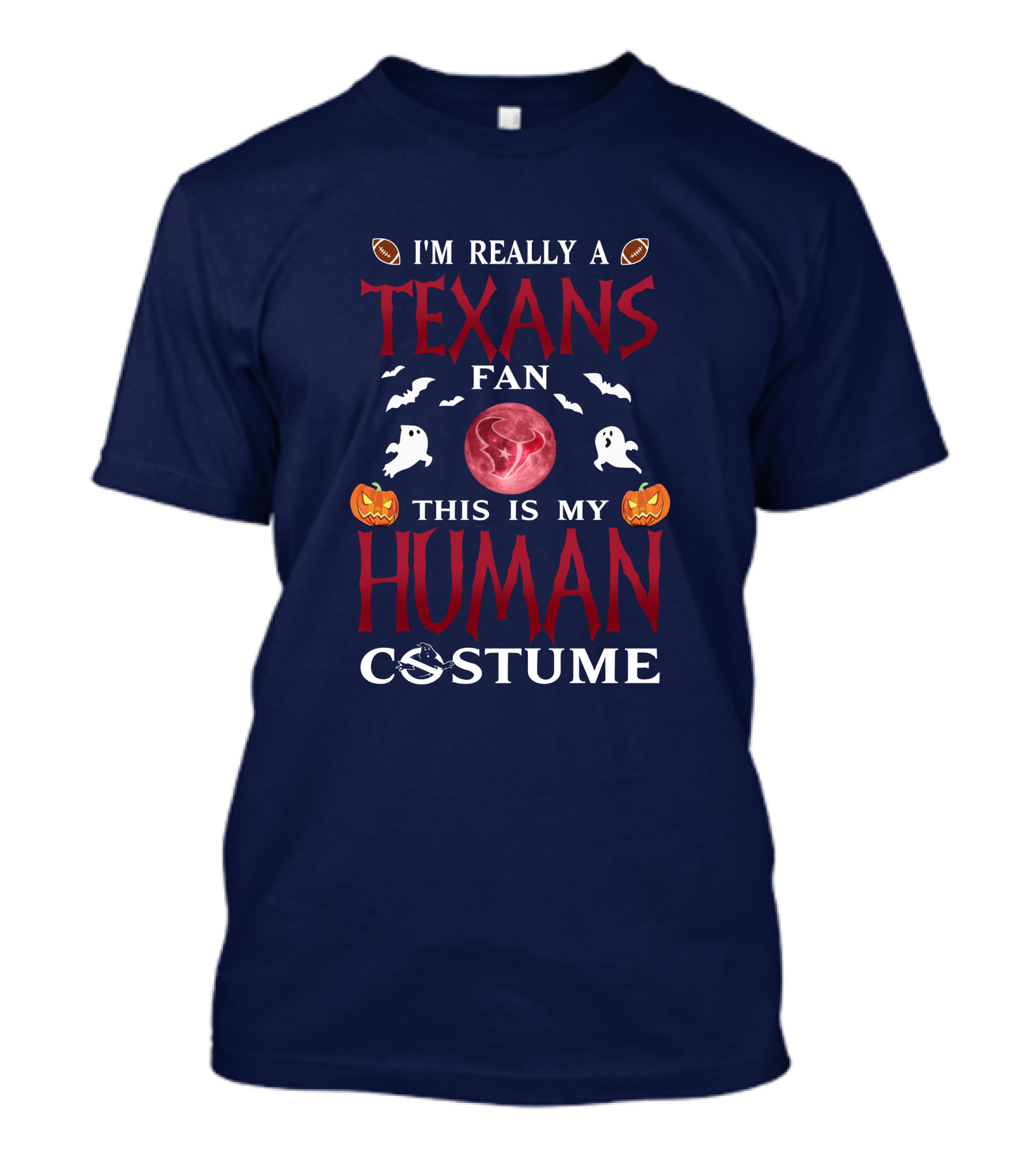 I'm Really A Texans Fan This Is My Human Costume Halloween Football Ghosts Pumpkins T-Shirt