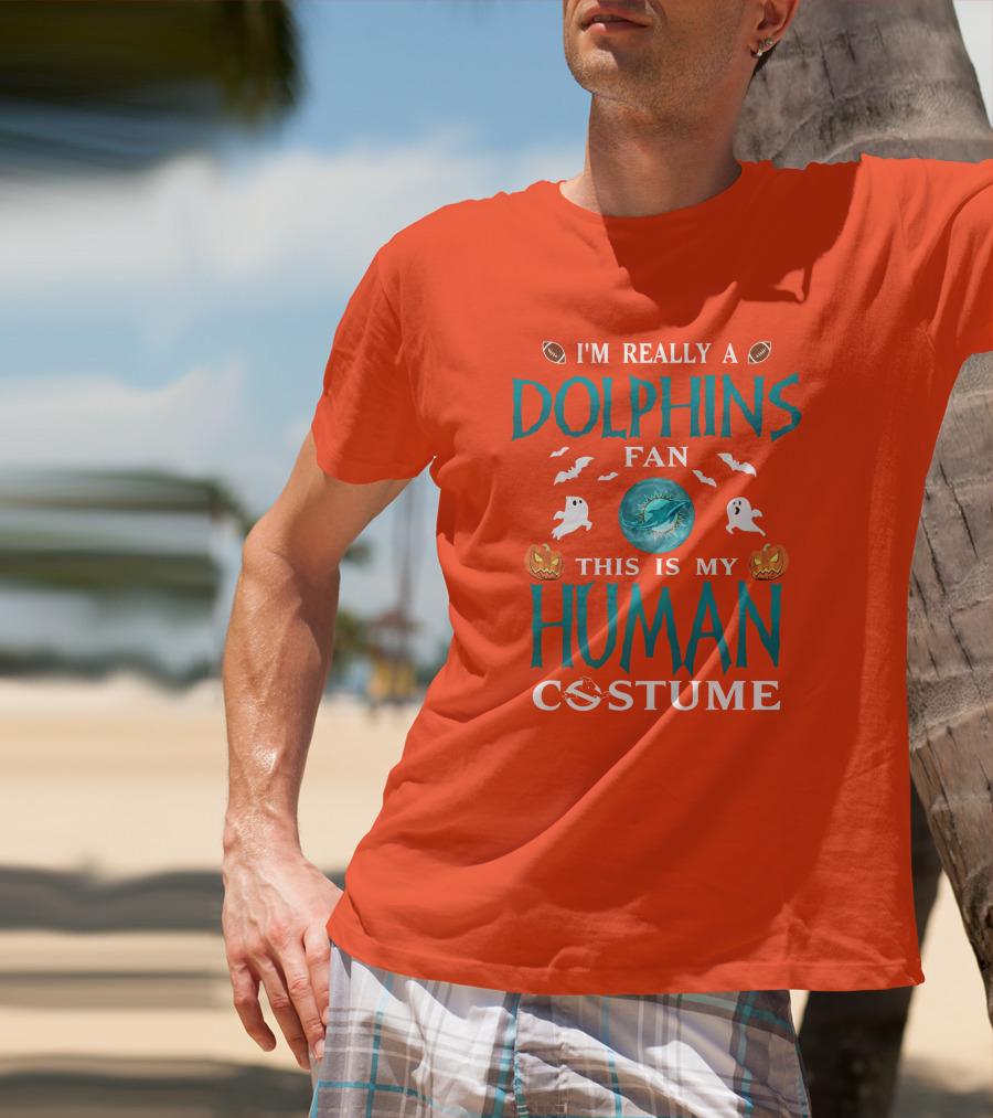 I'm Really A Dolphins Fan This Is My Human Costume Halloween Ghosts Pumpkins Football T-Shirt