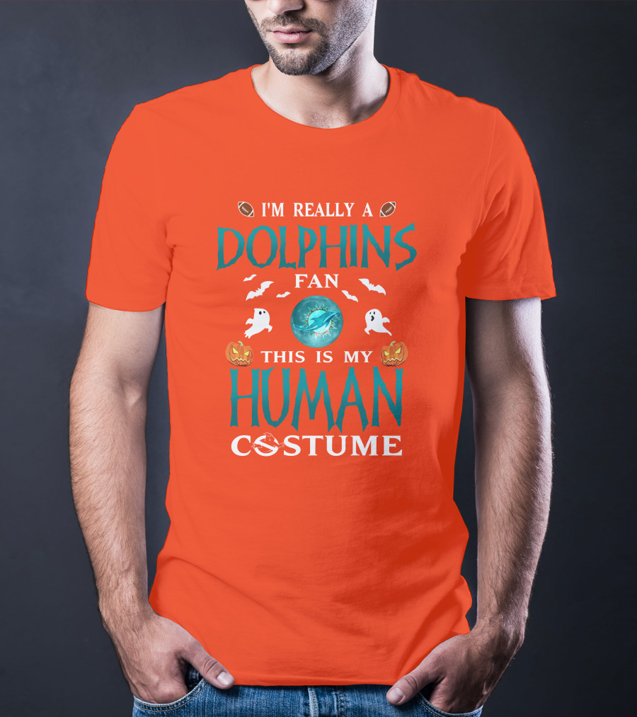 I'm Really A Dolphins Fan This Is My Human Costume Halloween Ghosts Pumpkins Football T-Shirt