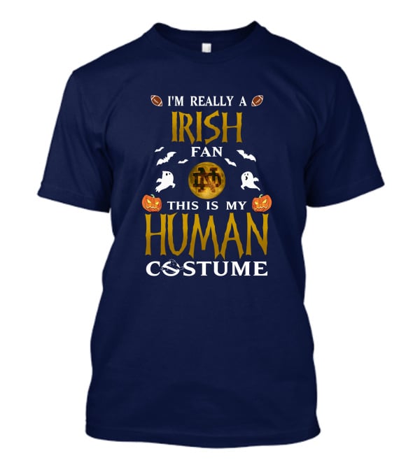 I'm Really A Irish Fan ND This Is My Human Costume T-Shirt