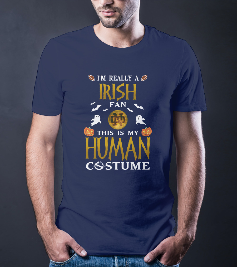 I'm Really A Irish Fan ND This Is My Human Costume T-Shirt