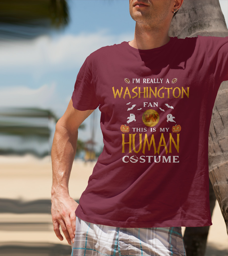 I'm Really A Washington Fan This Is My Human Costume Halloween Ghosts Pumpkins Football T-Shirt