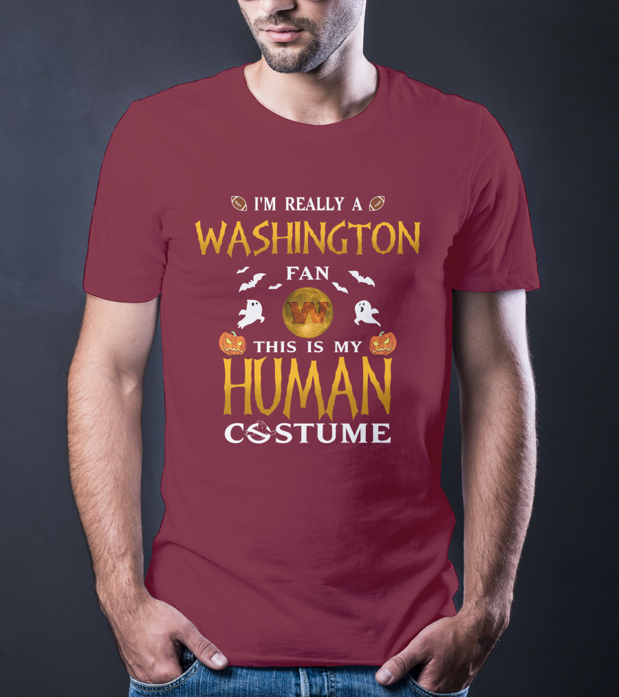 I'm Really A Washington Fan This Is My Human Costume Halloween Ghosts Pumpkins Football T-Shirt
