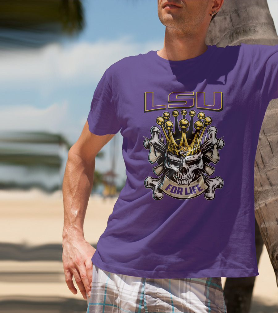 Lsu Skull King Crown Crossbones For Life T-Shirt