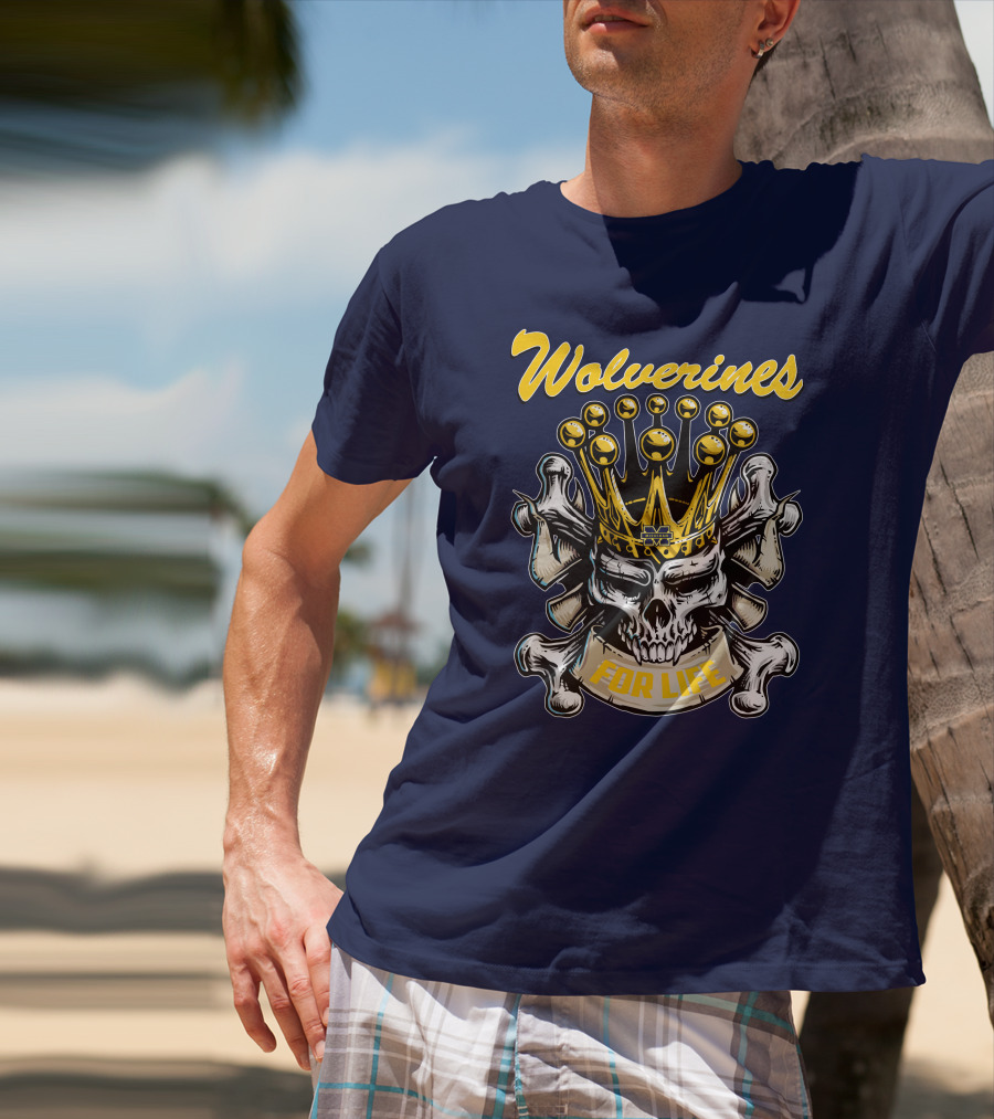 Wolverines Skull King For Life T-Shirt