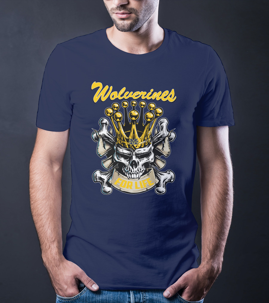 Wolverines Skull King For Life T-Shirt