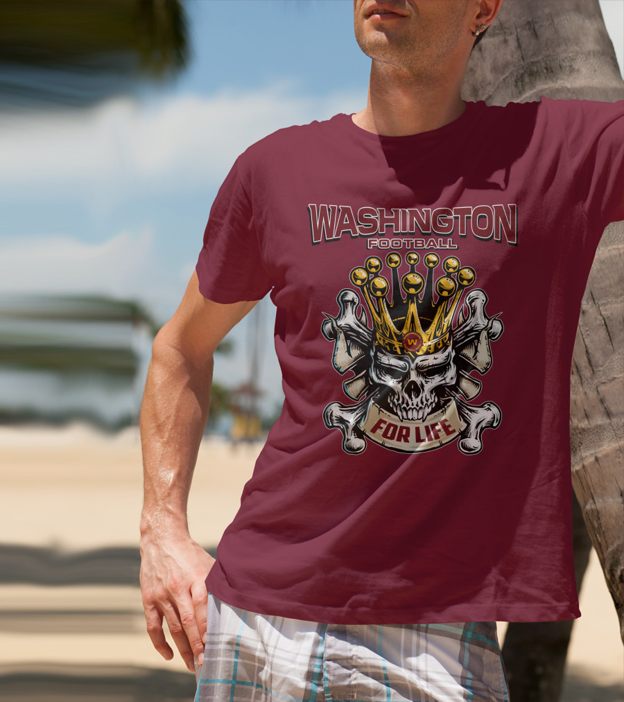 Washington Football Skull King For Life T-Shirt