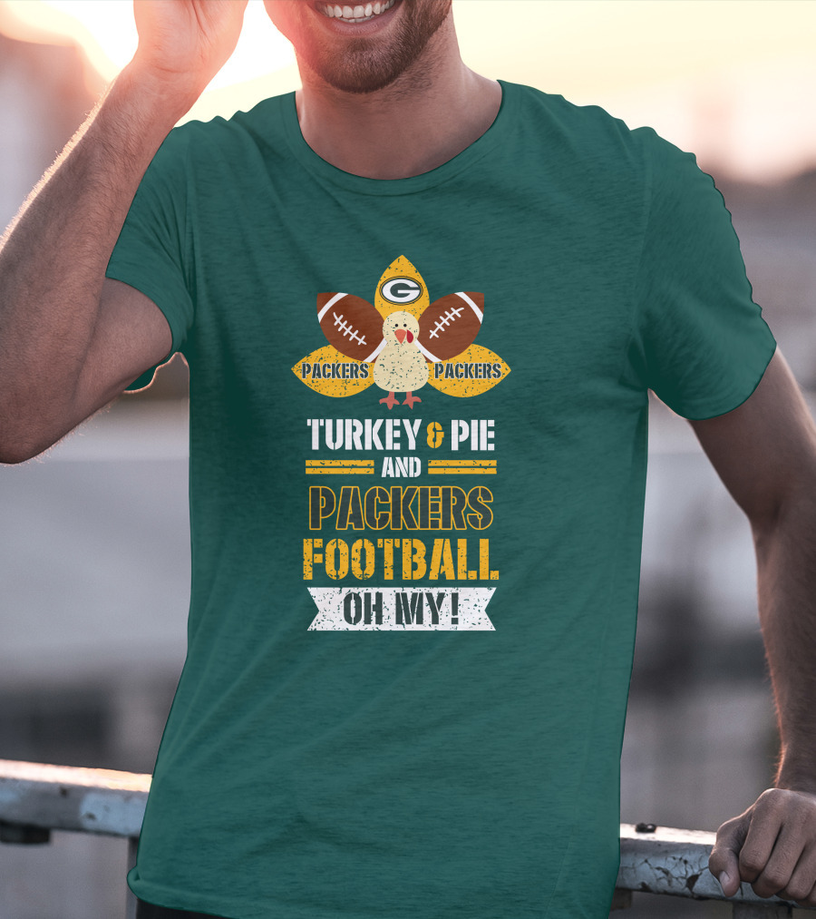 Turkey And Pie And Packers Football Oh My T-Shirt
