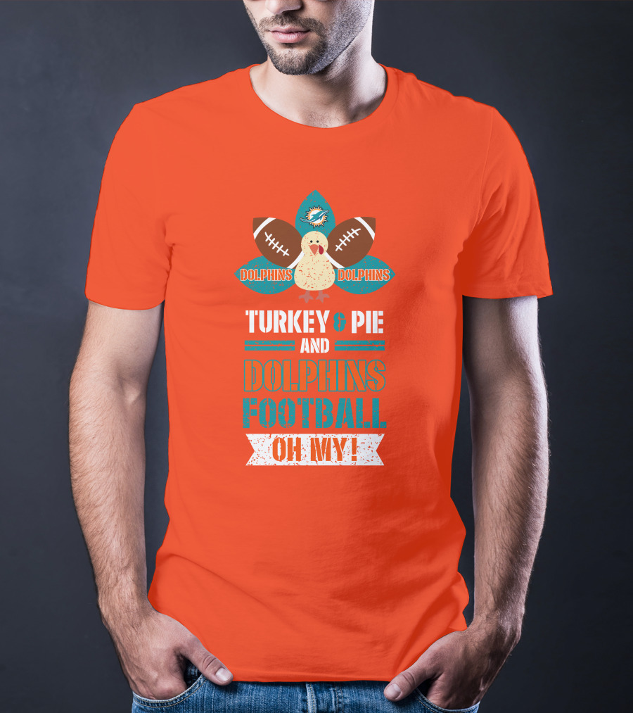 Turkey And Pie And Dolphins Football Oh My T-Shirt