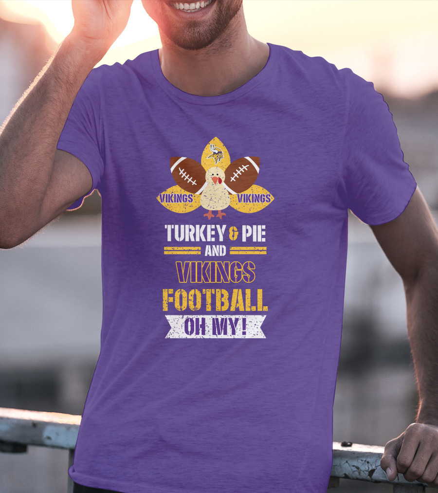 Turkey And Pie And Vikings Football Oh My T-Shirt
