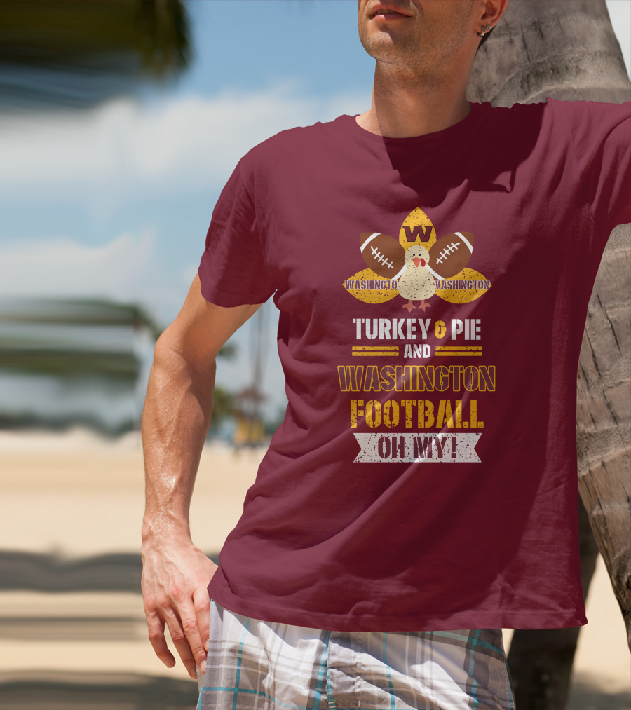 Washington Football Thanksgiving Turkey & Pie Oh My! T-Shirt