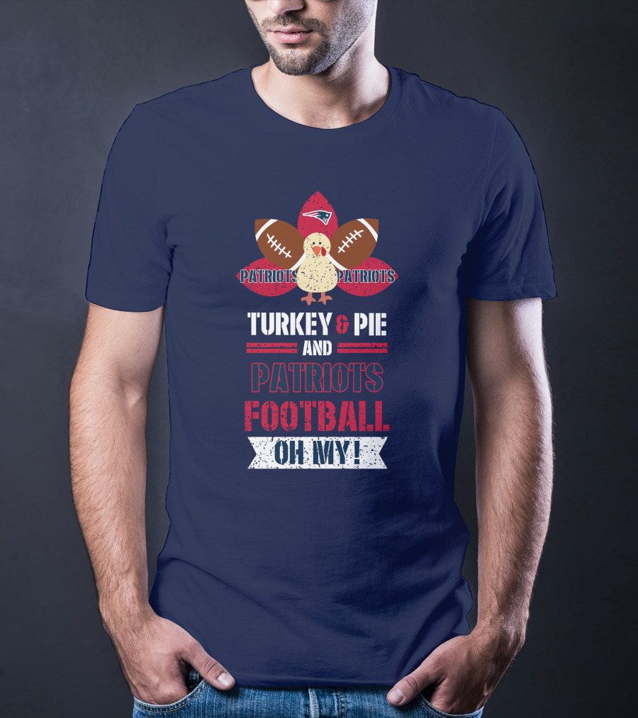 Turkey & Pie And Patriots Football Oh My! T-Shirt