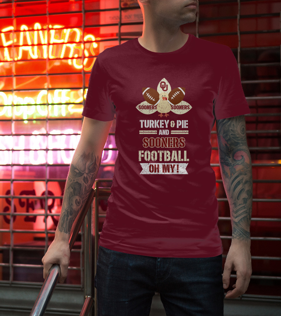 Oklahoma Sooners Turkey And Pie Football Oh My T-Shirt