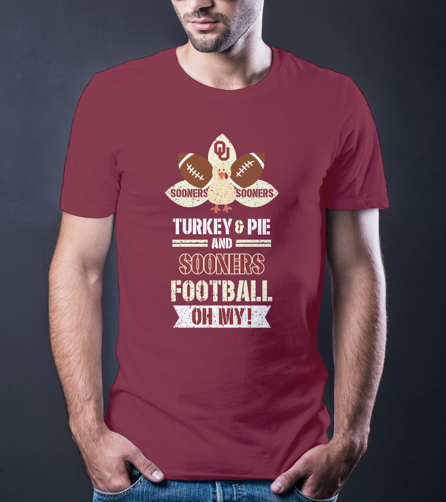 Oklahoma Sooners Turkey And Pie Football Oh My T-Shirt